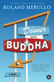 Dinner with Buddha (A Novel) by Roland Merullo, 9781616205997