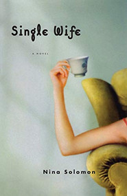 Single Wife by Nina Solomon, 9781616206260