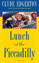 Lunch at the Piccadilly by Clyde Edgerton, 9781616206277