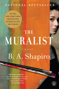 The Muralist (A Novel) by B. A. Shapiro, 9781616206437