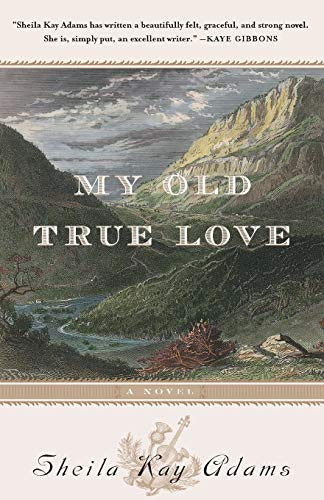 My Old True Love by Sheila Kay Adams, 9781616207533