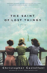 The Saint of Lost Things (A Novel) by Christopher Castellani, 9781616207779