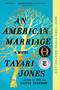 An American Marriage (Oprah's Book Club) (A Novel) by Tayari Jones, 9781616208684
