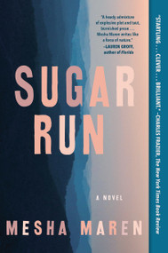Sugar Run (A Novel) - 9781616209810 by Mesha Maren, 9781616209810