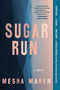 Sugar Run (A Novel) - 9781616209810 by Mesha Maren, 9781616209810