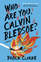 Who Are You, Calvin Bledsoe? (A Novel) by Brock Clarke, 9781643750781