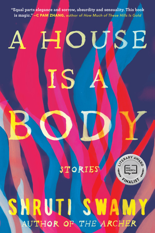 A House Is a Body (Stories) - 9781643751450 by Shruti Swamy, 9781643751450