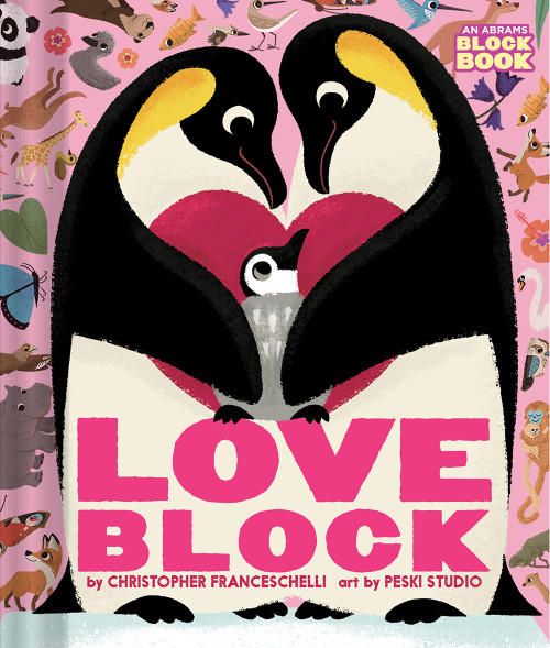 Loveblock (An Abrams Block Book) by Christopher  Franceschelli, Peski Studio, 9781419731532