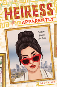 Heiress Apparently (Daughters of the Dynasty) by Diana Ma, 9781419749964