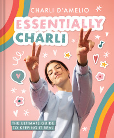 Essentially Charli (The Ultimate Guide to Keeping It Real) by Charli D'Amelio, 9781419752322