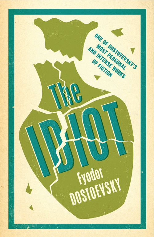 The Idiot: New Translation - 9781847493439 by Fyodor Dostoevsky, Ignat Avsey, 9781847493439