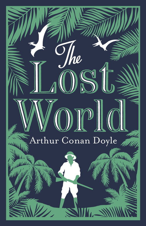 The Lost World (Annotated Edition (Alma Classics Evergreens)) - 9781847496508 by Sir Arthur Conan Doyle, 9781847496508