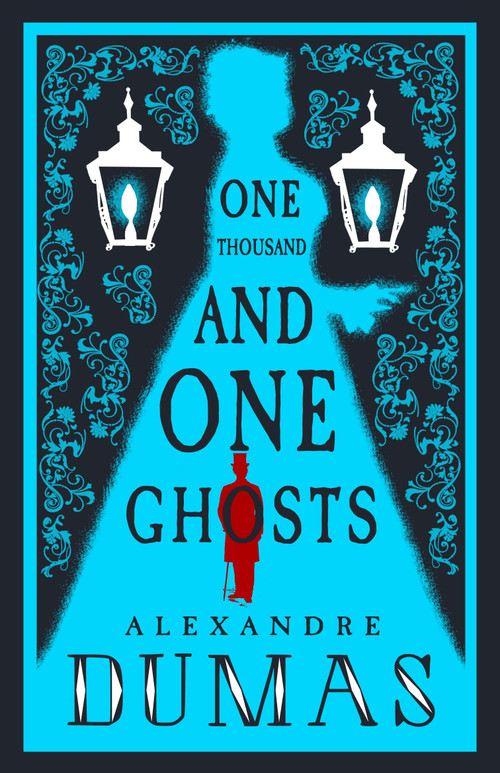 The Thousand and One Ghosts by Alexandre Dumas, Alexandre Dumas, Andrew Brown, 9781847497574