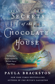 Secrets of the Chocolate House by Paula Brackston, 9781250269867