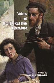 Voices of Jewish-Russian Literature (An Anthology) by Maxim D. Shrayer, 9781618117922
