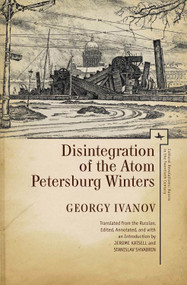 Disintegration of the Atom and Petersburg Winters by Georgy Ivanov, Jerome Katsell, Stanislav Shvabrin, 9781618115621