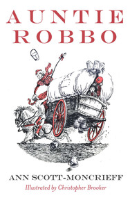 Auntie Robbo by Ann Scott Moncrieff, Christopher Brooker, 9781910895146