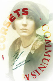 From Corsets to Communism (The Life and Times of Zofia Nalkowska) by Jenny Robertson, 9781910895320