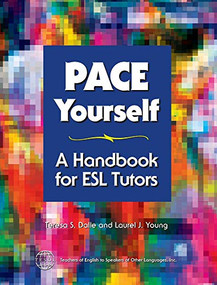 PACE Yourself (A Handbook for ESL Tutors) by Teresa S. Dalle, Laurel J.Young, 9781931185066