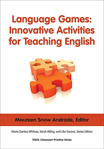 Language Games: Innovative Activities for Teaching English by Maureen Snow Andrade, Maria Dantas-Whitney, Sarah Rilling, Lilia Savova, 9781931185530