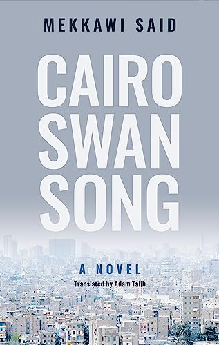 Cairo Swan Song by Mekkawi Said, Adam Talib, 9789774169366