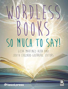 Wordless Books: So Much to Say! by Gilda Martinez-Alba, Judith Cruzado-Guerrero, 9781942223337