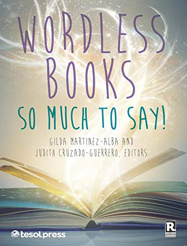 Wordless Books: So Much to Say! by Gilda Martinez-Alba, Judith Cruzado-Guerrero, 9781942223337