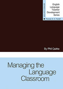 Managing the Language Classroom by Phil Quirke, Thomas S.C. Farrell, 9781942223443
