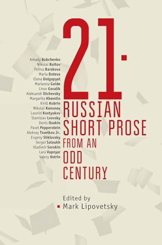 21 (Russian Short Prose from the Odd Century) by Mark Lipovetsky, 9781644690550