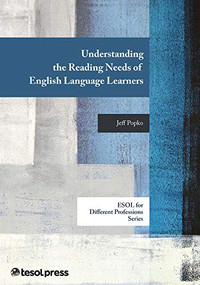Understanding the Reading Needs of English Language Learners by Jeff Popko, 9781942223559