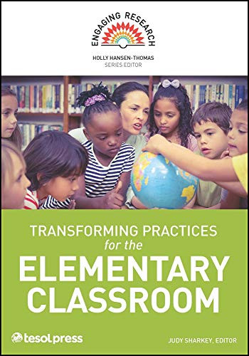 Transforming Practices for the Elementary Classroom by Judy Sharkey, Holly Hansen-Thomas, 9781942799481