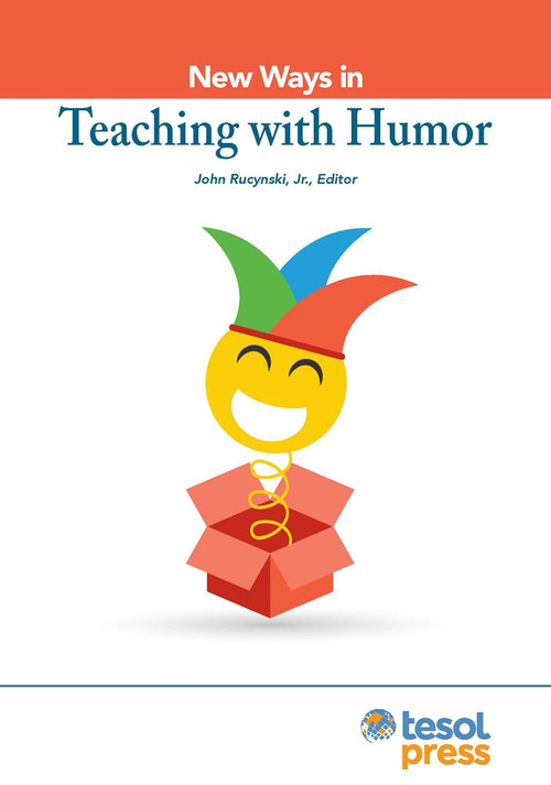 New Ways Teaching with Humor by John Rucynski, 9781942799818