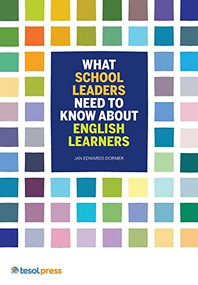 What School Leaders Need to Know About English Learners by Jan Edwards Dormer, 9781942799849