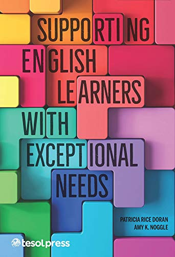 Supporting English Learners With Exceptional Needs by Patricia M. Rice Doran, Amy K. Noggle, Heather Wayson Wilson, June Lucas Zillich, 9781945351235