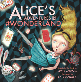 Alice's Adventures in #Wonderland by Lewis Carroll, Bats Langley, 9781949116106