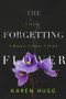 The Forgetting Flower by Karen Hugg, 9781949116342