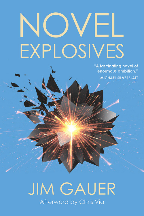 Novel Explosives by Jim Gauer, Chris Via, 9781953409027
