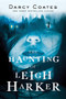 The Haunting of Leigh Harker by Darcy Coates, 9781728220222