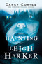 The Haunting of Leigh Harker by Darcy Coates, 9781728220222