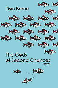 The Gods of Second Chances by Dan Berne, Reid Psaltis, 9780988265745