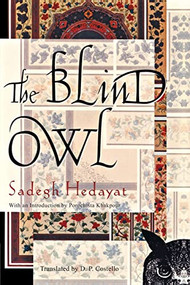 The Blind Owl by Sadegh Hedayat, D.P. Costello, Porochista Khakpour, 9780802144287