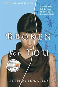 Broken for You by Stephanie Kallos, 9780802142108
