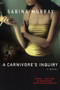 A Carnivore's Inquiry (A Novel) by Sabina Murray, 9780802142009