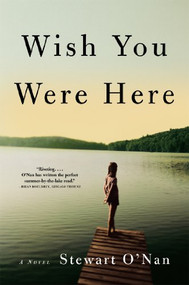 Wish You Were Here (A Novel) - 9780802139894 by Stewart O'Nan, 9780802139894