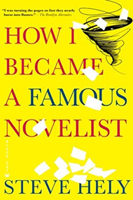 How I Became a Famous Novelist by Steve Hely, 9780802170606