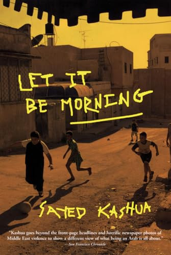 Let It Be Morning by Sayed Kashua, Miriam Shlesinger, 9780802170217