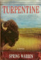 Turpentine (A Novel) by Spring Warren, 9780802170361