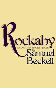 Rockabye and Other Short Pieces by Samuel Beckett, 9780802151384