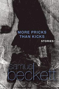 More Pricks Than Kicks by Samuel Beckett, 9780802151377