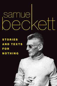 Stories and Texts for Nothing by Samuel Beckett, 9780802150622